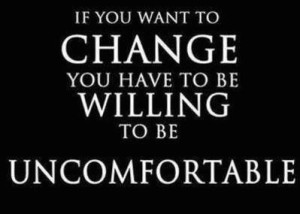 change is uncomfortable